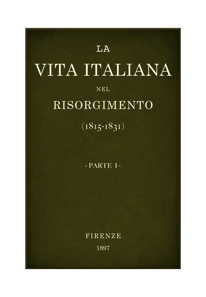 Italian life in the Risorgimento (1815-1831), part 1 Florentine conferences - History