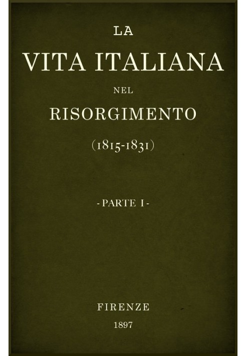 Italian life in the Risorgimento (1815-1831), part 1 Florentine conferences - History