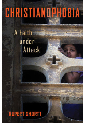 Christianophobia: a faith under attack