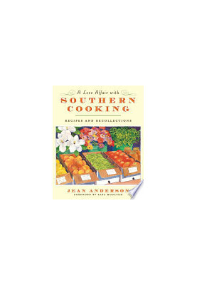 A Love Affair with Southern Cooking: Recipes and Recollections