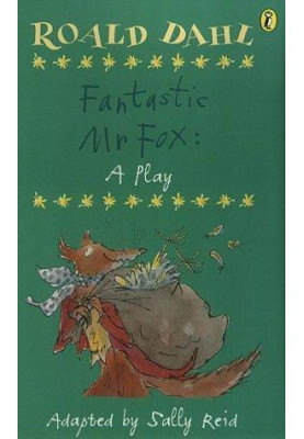 Roald Dahl's Fantastic Mr Fox · A Play