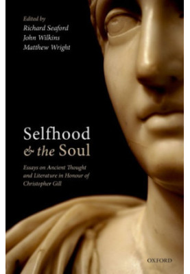 Selfhood and the soul: essays on ancient thought and literature in honour of Christopher Gill