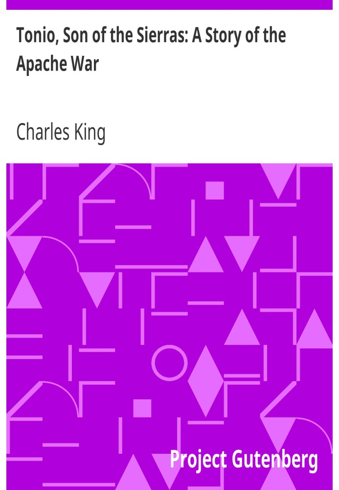 Тоніо, син Сьєрри: історія війни апачів