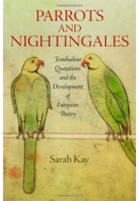 Parrots and nightingales : troubadour quotations and the development of Europea poetra
