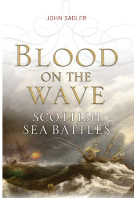 Blood on the wave: Scotland's sea battles
