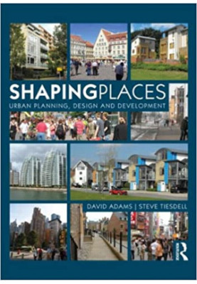 Shaping Places: Urban Planning, Design and Development