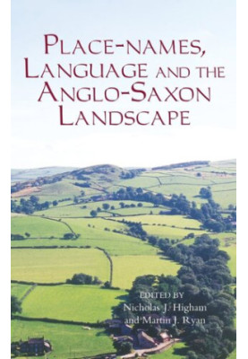 Place-Names, Language and the Anglo-Saxon Landscape