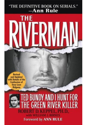 The Riverman: Ted Bundy and I Hunt for the Green River Killer