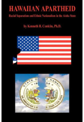Hawaiian Apartheid - Racial Separatism and Ethnic Nationalism in the Aloha State