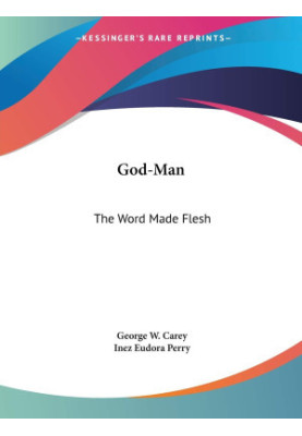 God-man : the word made flesh