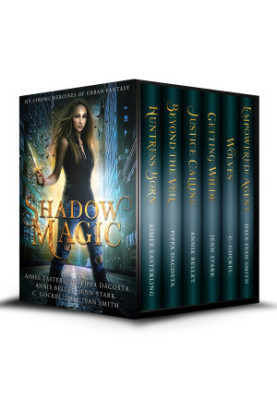 Shadow Magic: Six Strong Heroines of Urban Fantasy