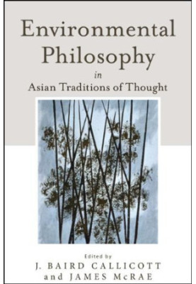 Environmental Philosophy in Asian Traditions of Thought