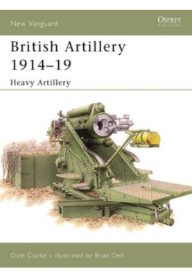 British Artillery 1914–19: Heavy Artillery