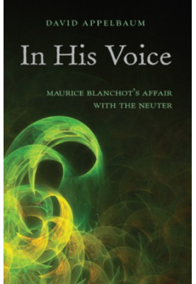 In his voice: Maurice Blanchot's affair with the neuter