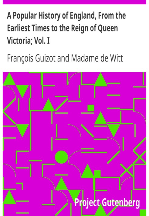 Популярна історія Англії, від найдавніших часів до правління королеви Вікторії; том. я