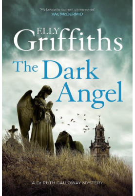 The Dark Angel (Ruth Galloway Mystery 10)