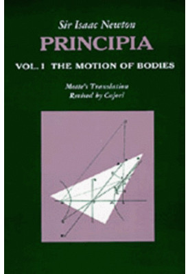 Principia : Vol. 1 The Motion of Bodies