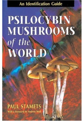 Psilocybin Mushrooms of the World: An Identification Guide