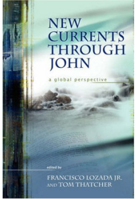 New Currents Through John: A Global Perspective (Resources for Biblical Study)