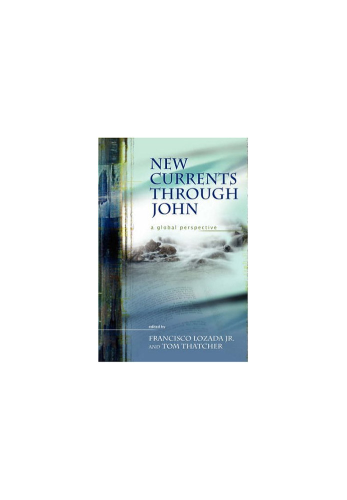New Currents Through John: A Global Perspective (Resources for Biblical Study)