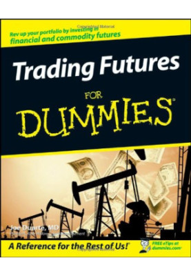 Trading Futures For Dummies (For Dummies (Business & Personal Finance))