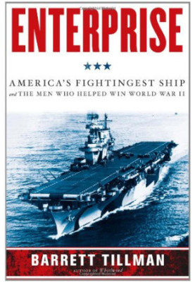 Enterprise : America's fightingest ship and the men who helped win World War II