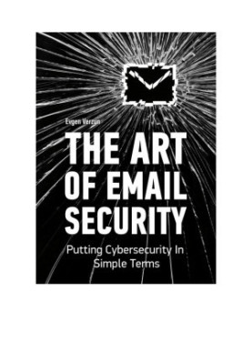 The Art of Email Security: Putting Cybersecurity In Simple Terms