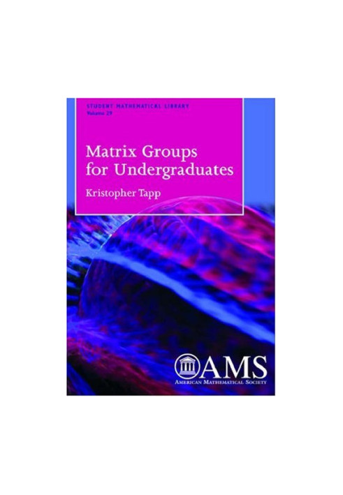 Matrix Groups for Undergraduates (Student Mathematical Library)