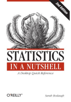 Statistics in a Nutshell: a desktop quick reference