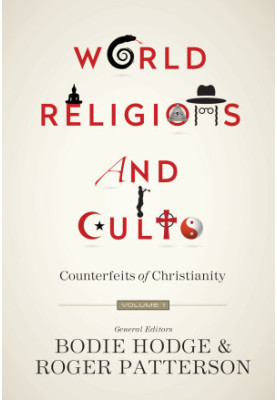 World Religions and Cults, Volume 1: Counterfeits of Christianity