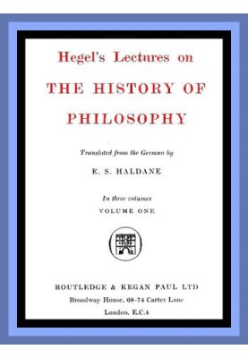 Hegel's Lectures on the History of Philosophy: Volume 1 (of 3)