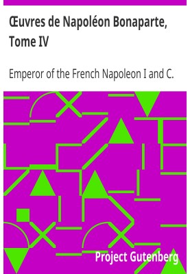 Works of Napoleon Bonaparte, Volume IV.