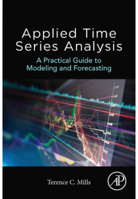 Applied Time Series Analysis - A Practical Guide to Modeling and Forecasting