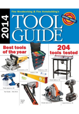 Fine Woodworking’s and Fine Homebuilding’s 2014 Tool Guide