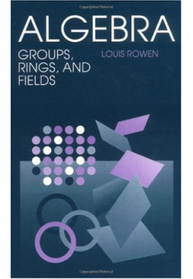 Algebra: Groups, Rings, and Fields