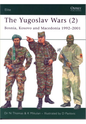 The Yugoslav Wars (2): Bosnia, Kosovo and Macedonia 1992-2001