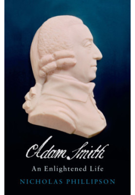 Adam Smith: An Enlightened Life