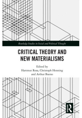Critical Theory and New Materialisms