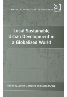 Local Sustainable Urban Development in a Globalized World (Urban Planning and Environment)