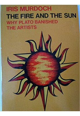 The fire & the sun: Why Plato banished the artists