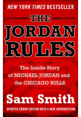 The Jordan rules : the inside story of Michael Jordan and Chicago Bulls