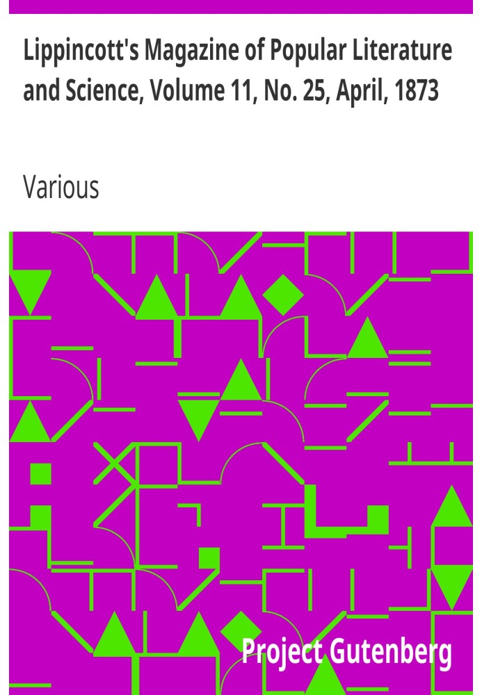 Журнал популярної літератури та науки Ліппінкотта, том 11, № 25, квітень 1873 р.