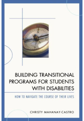 Building Transitional Programs for Students with Disabilities: How to Navigate the Course of Their Lives
