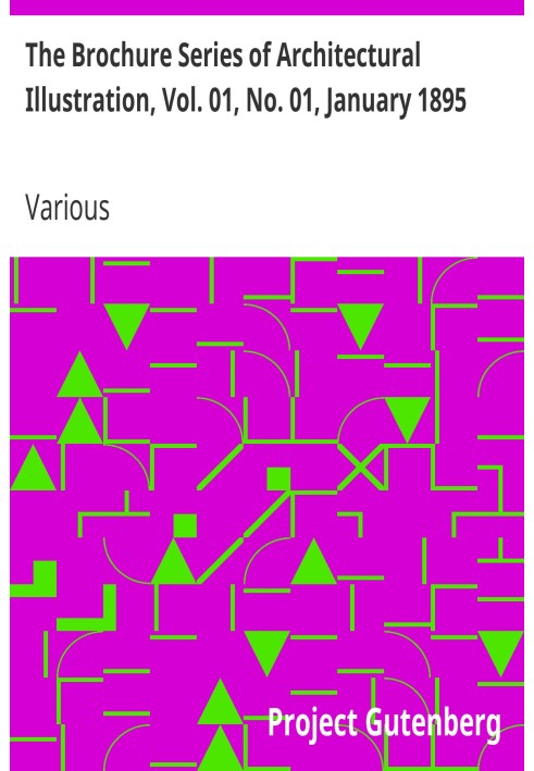 The Brochure Series of Architectural Illustration, Vol. 01, No. 01, January 1895 The Gothic Palaces of Venice