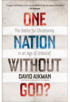 One Nation without God? : the Battle for Christianity in an Age of Unbelief