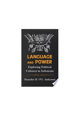Language and Power: Exploring Political Cultures in Indonesia (The Wilder House Series in Politics, History and Culture)