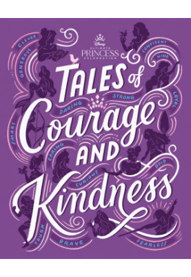 Disney Ultimate Princess Celebration : Tales of Courage and Kindness