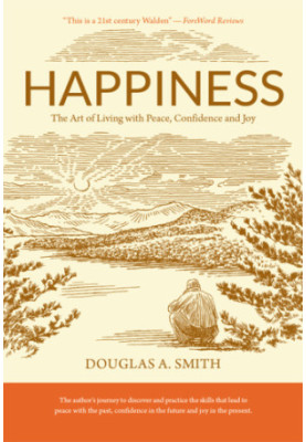 Happiness: the art of living with peace, confidence and joy