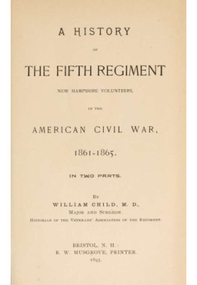 A History of the Fifth Regiment New Hampshire Volunteers in the American Civil War
