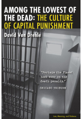 Among the Lowest of the Dead The Culture of Capital Punishment